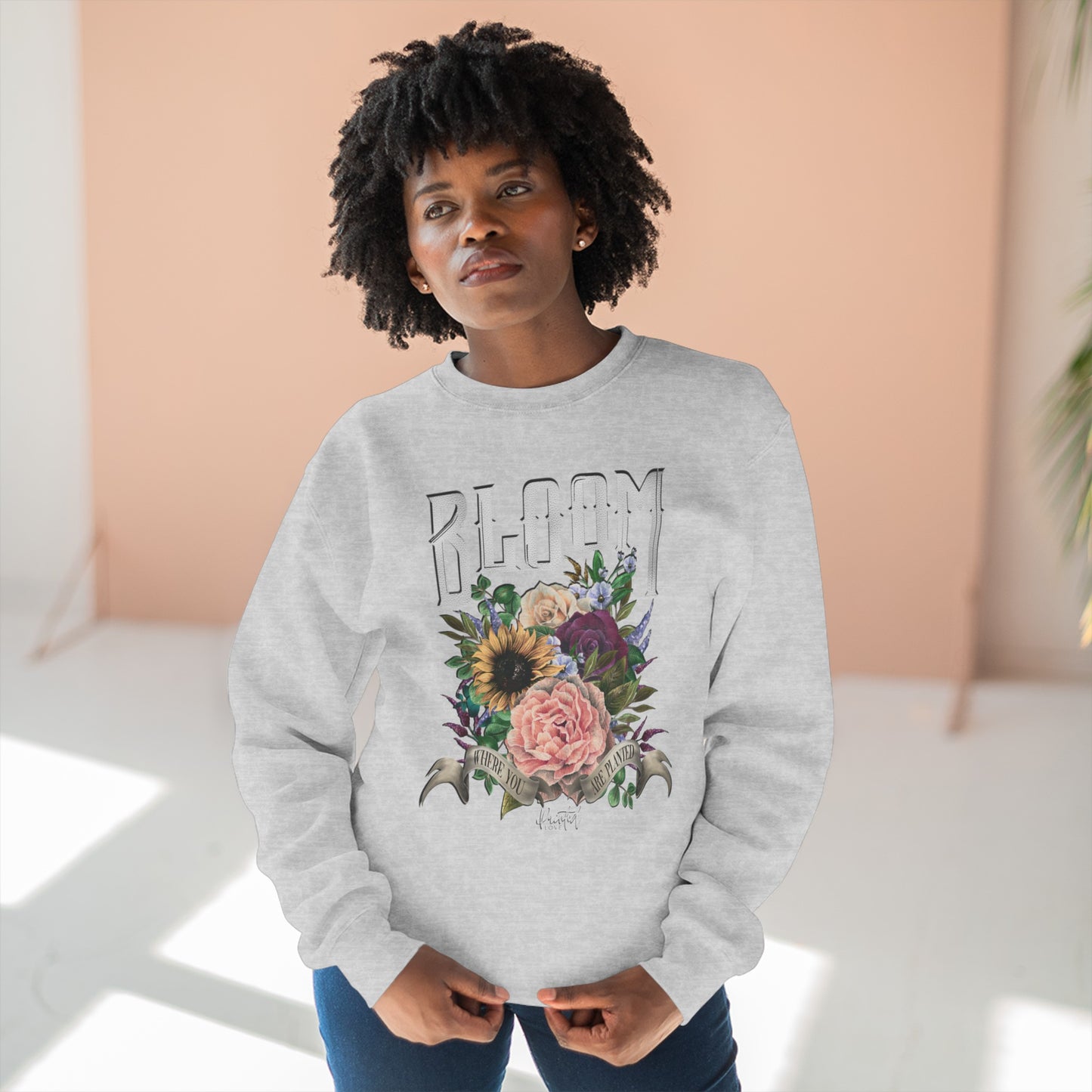 “Bloom Where You Are Planted” Sweatshirt