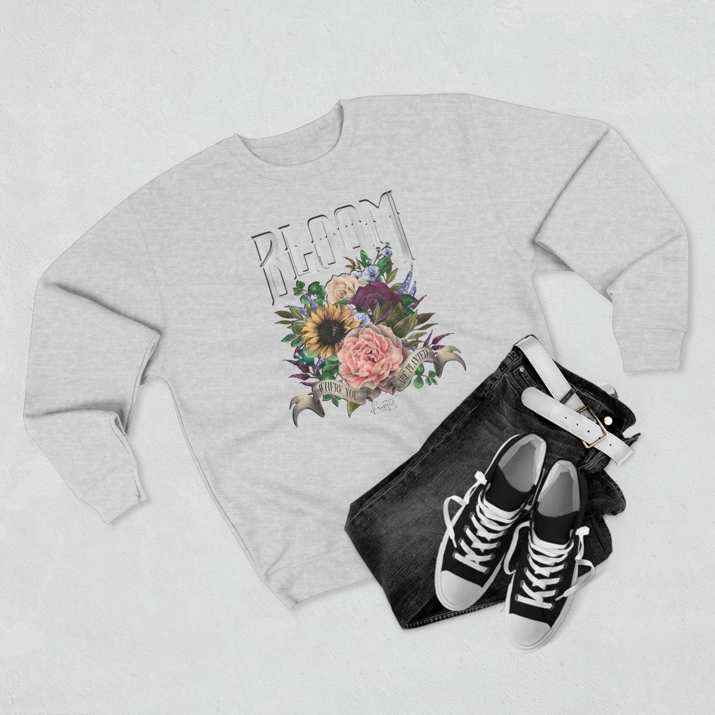 “Bloom Where You Are Planted” Sweatshirt