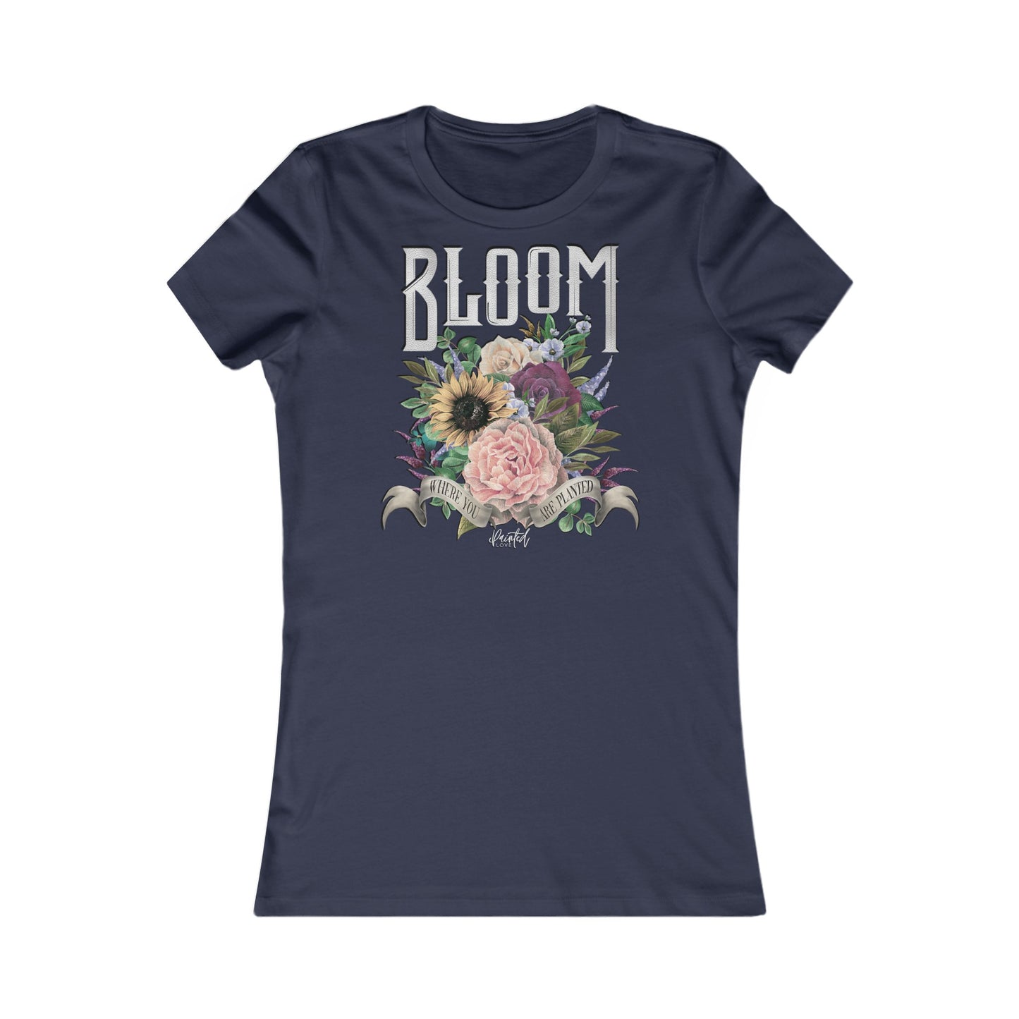 “Bloom Where You Are Planted” Women’s fitted Tee