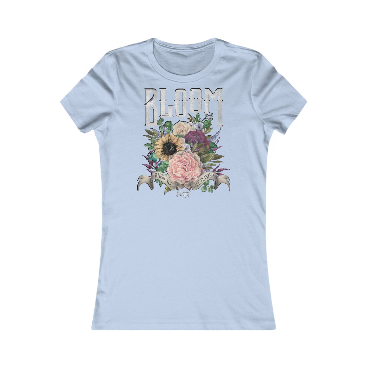 “Bloom Where You Are Planted” Women’s fitted Tee