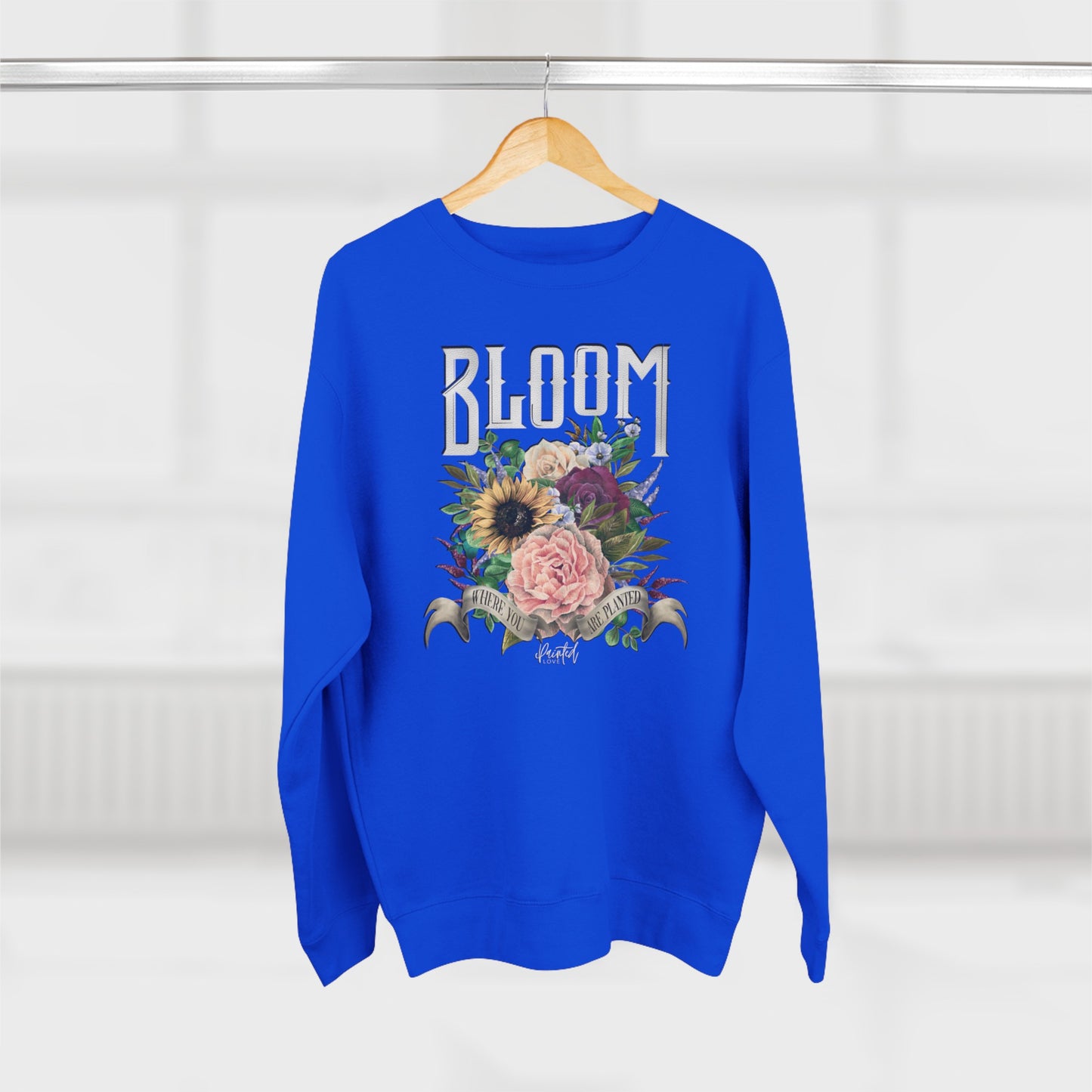 “Bloom Where You Are Planted” Sweatshirt