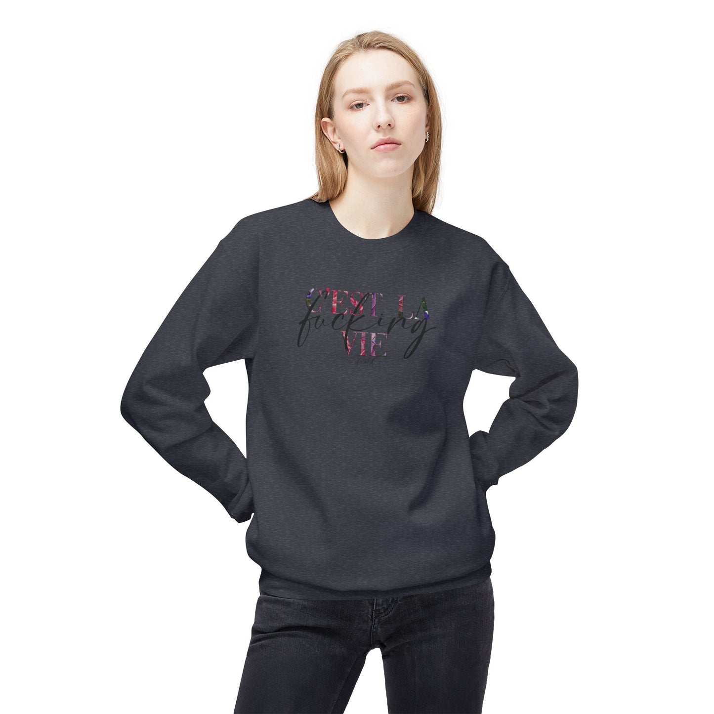 Sweary Floral Sweatshirt - C'est la Effing Vie