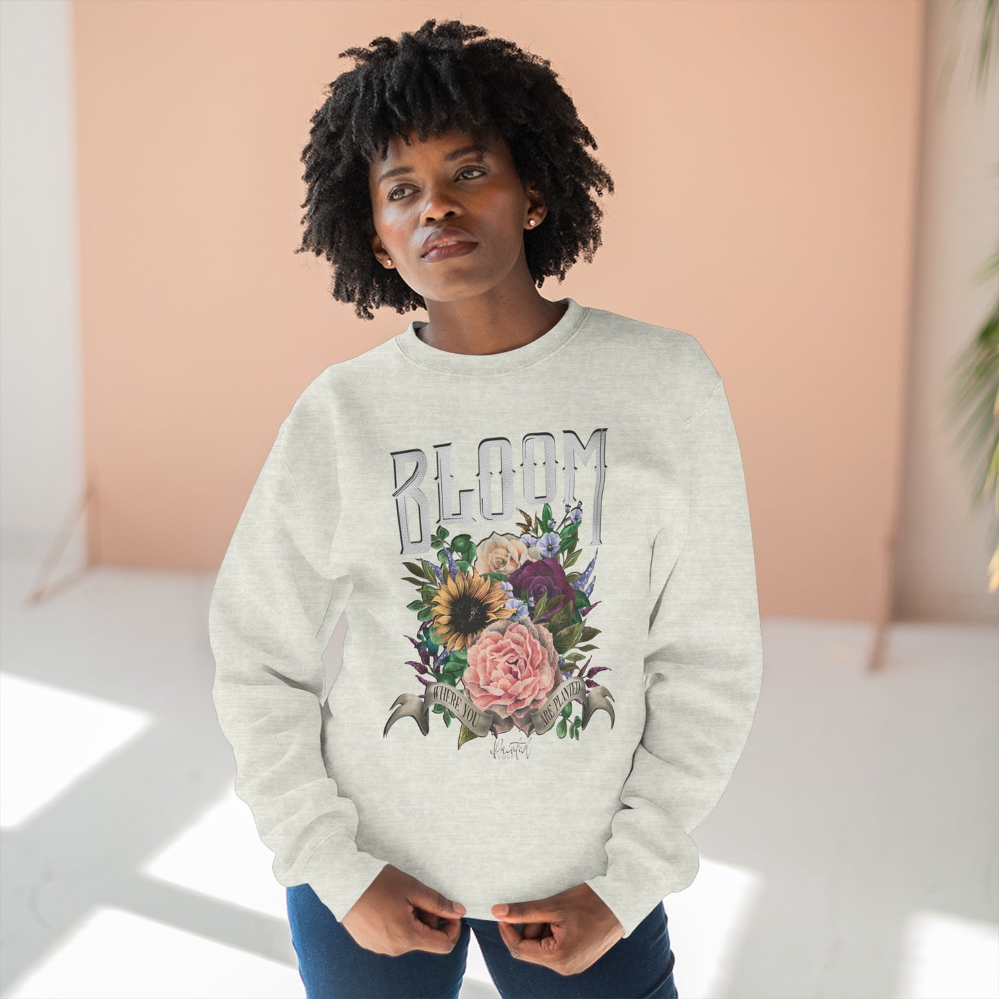 “Bloom Where You Are Planted” Sweatshirt