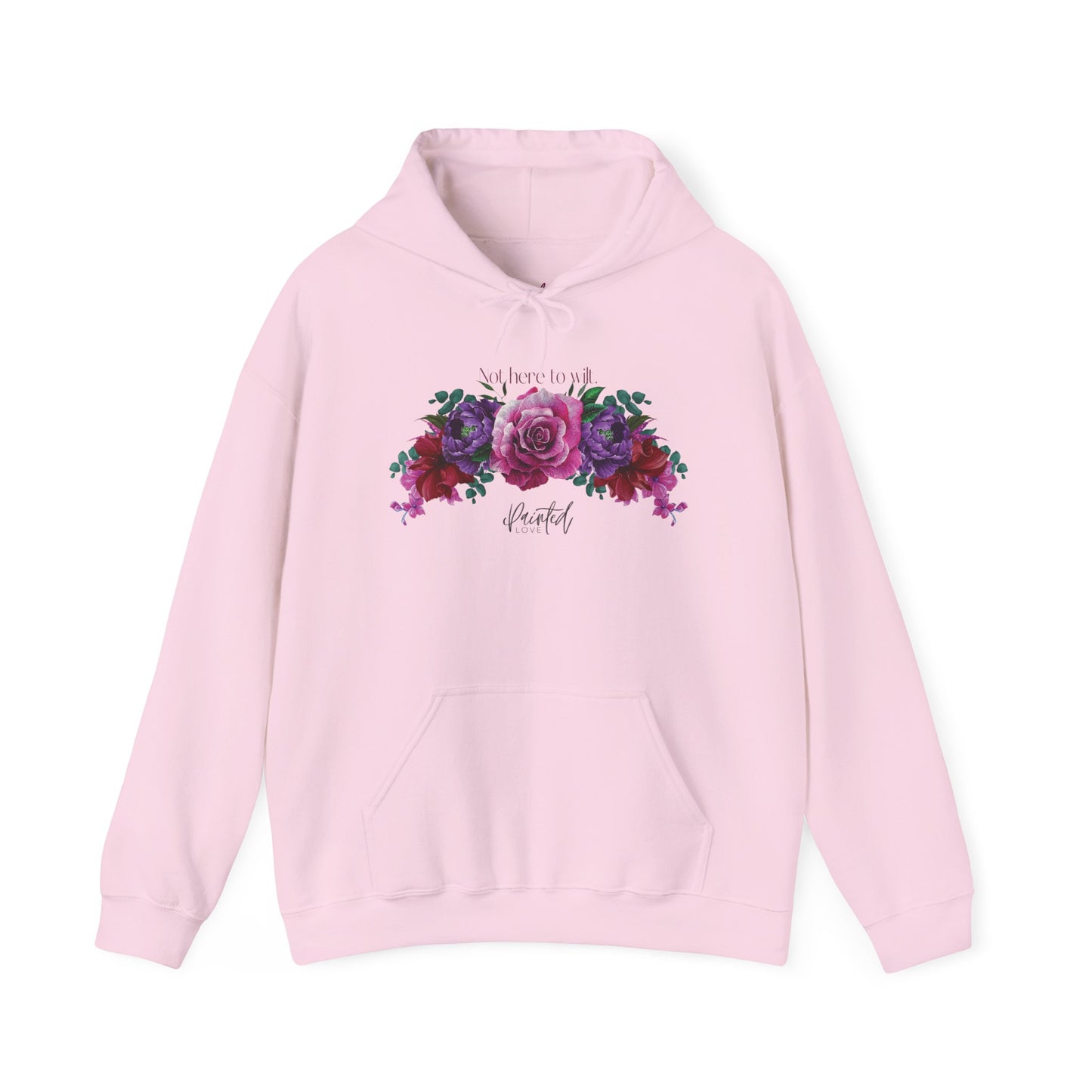 Floral Hoodie 'Not Here to Wilt'