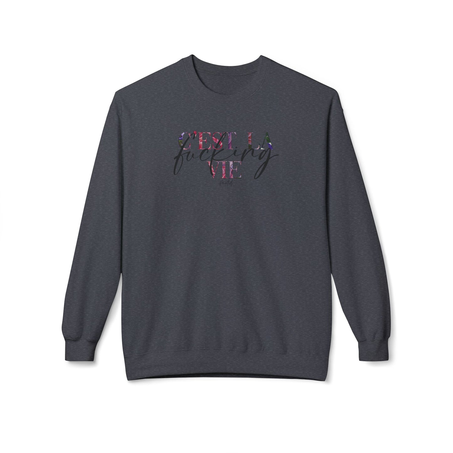 Sweary Floral Sweatshirt - C'est la Effing Vie