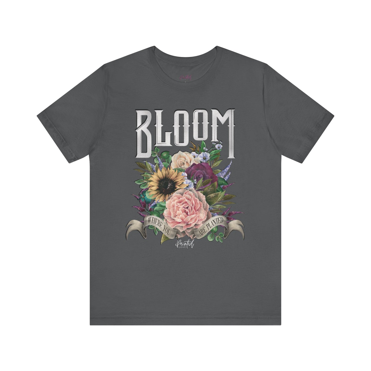 “Bloom Where You Are Planted” Unisex Tee