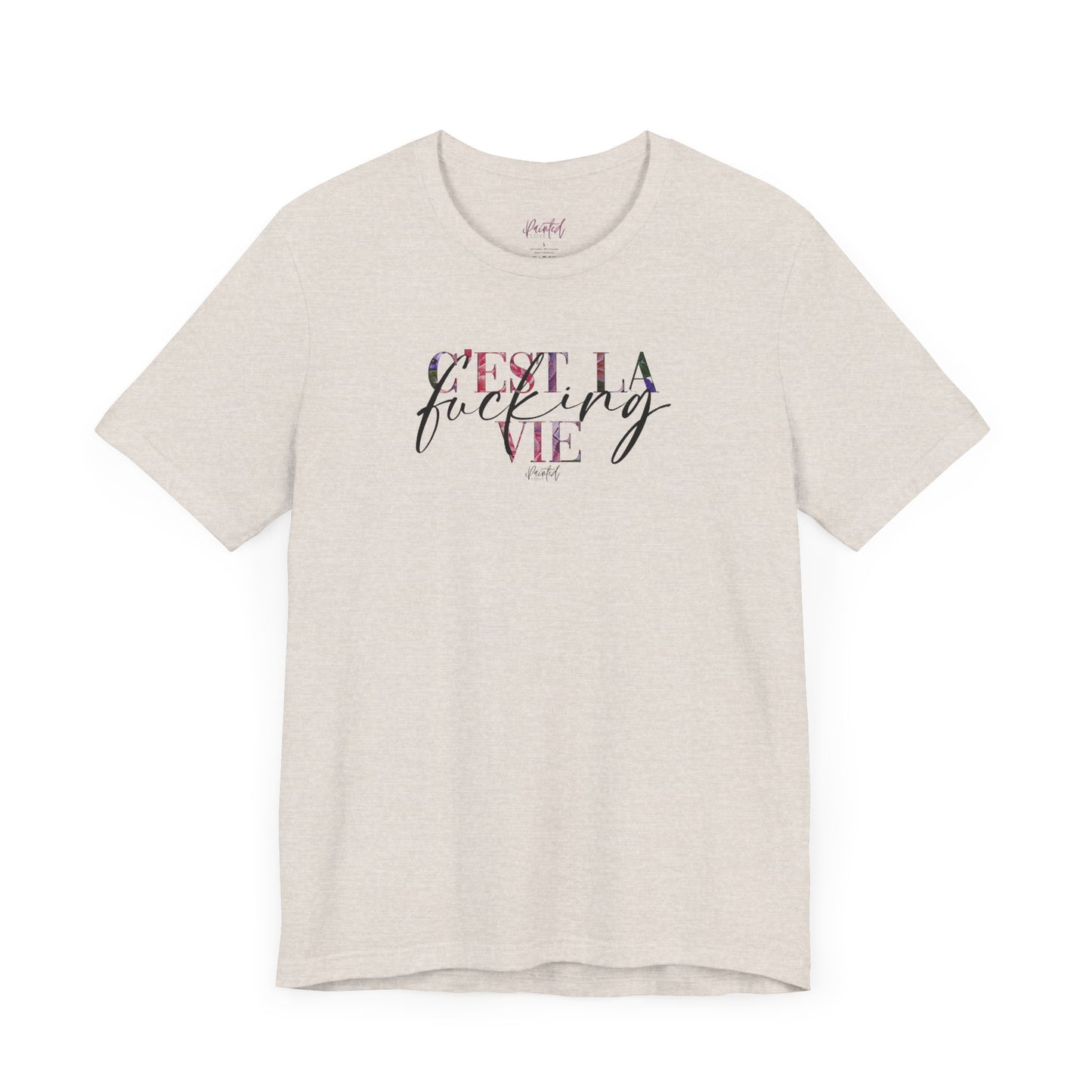 Floral Sweary Unisex Tee - C’est La Vie Tshirt