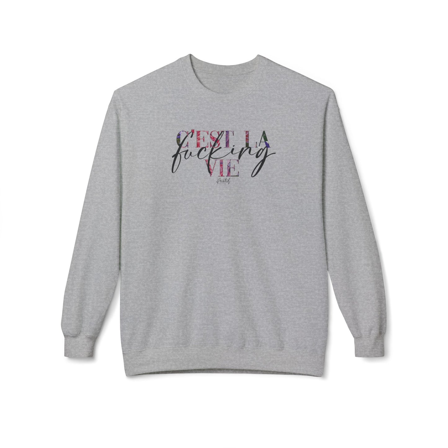 Sweary Floral Sweatshirt - C'est la Effing Vie