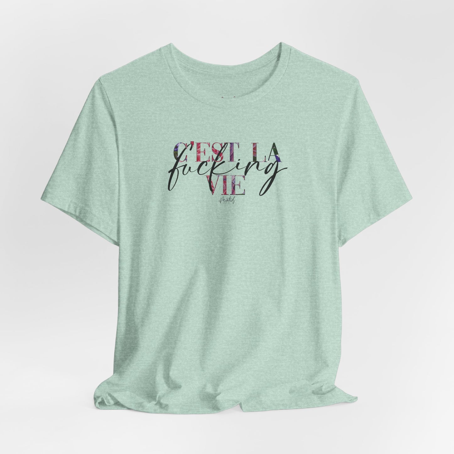 Floral Sweary Unisex Tee - C’est La Vie Tshirt