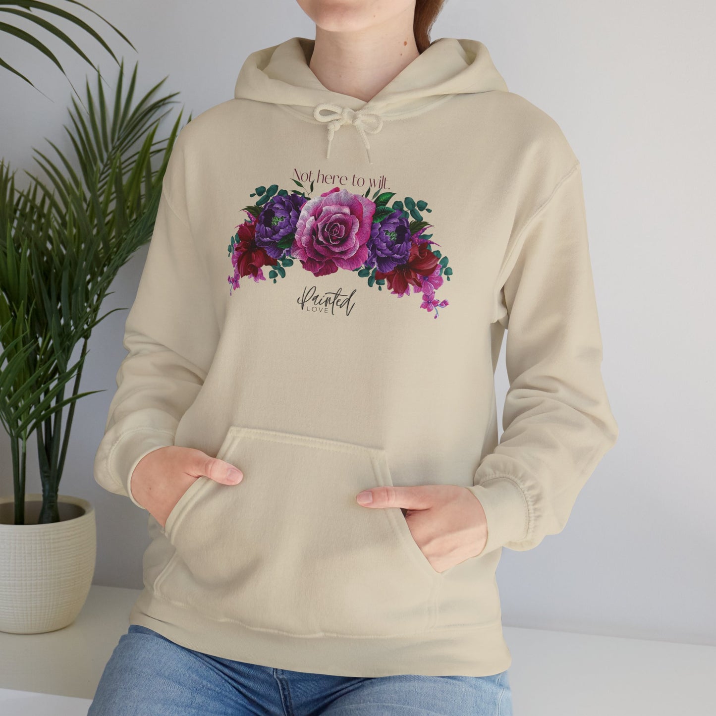 Floral Hoodie 'Not Here to Wilt'