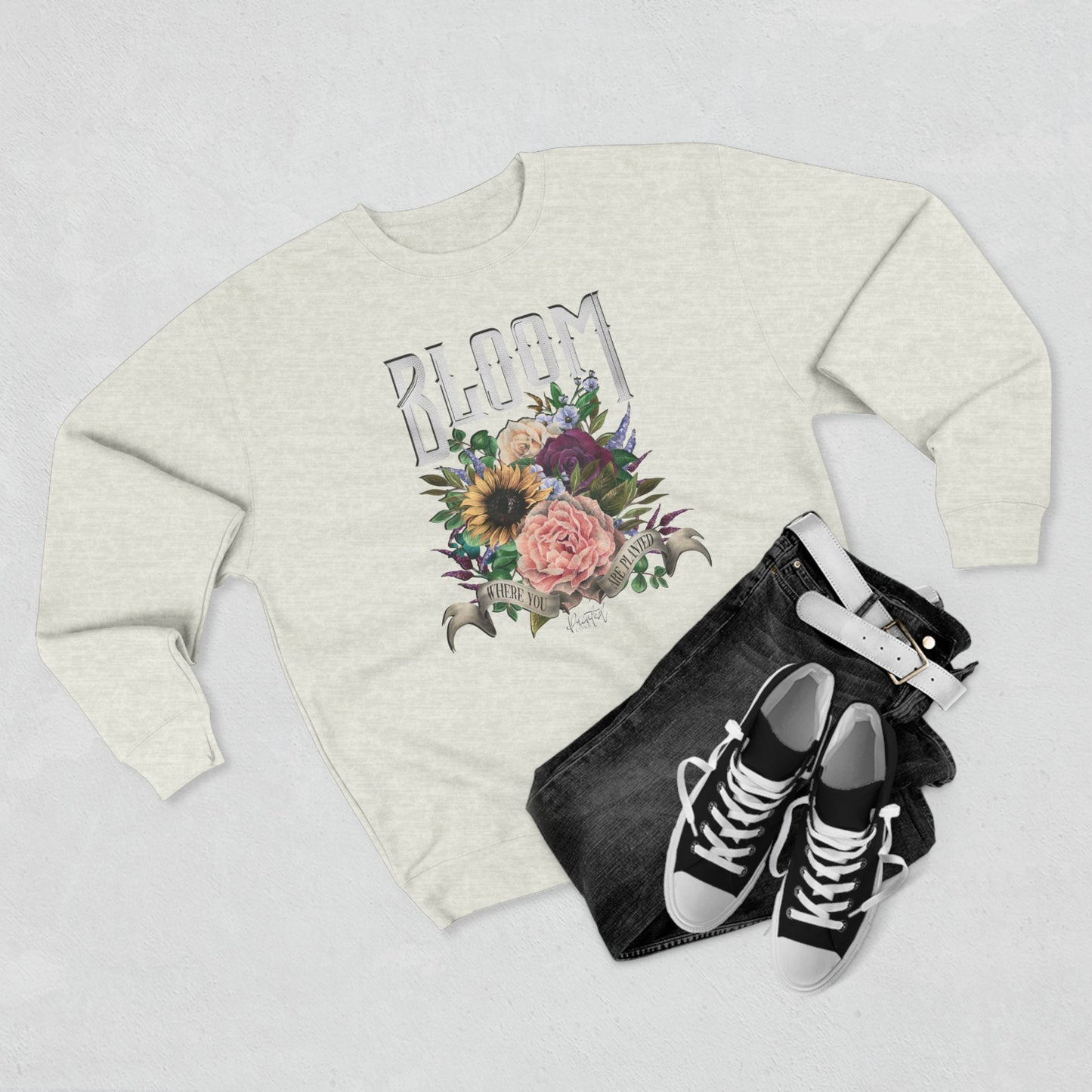 “Bloom Where You Are Planted” Sweatshirt