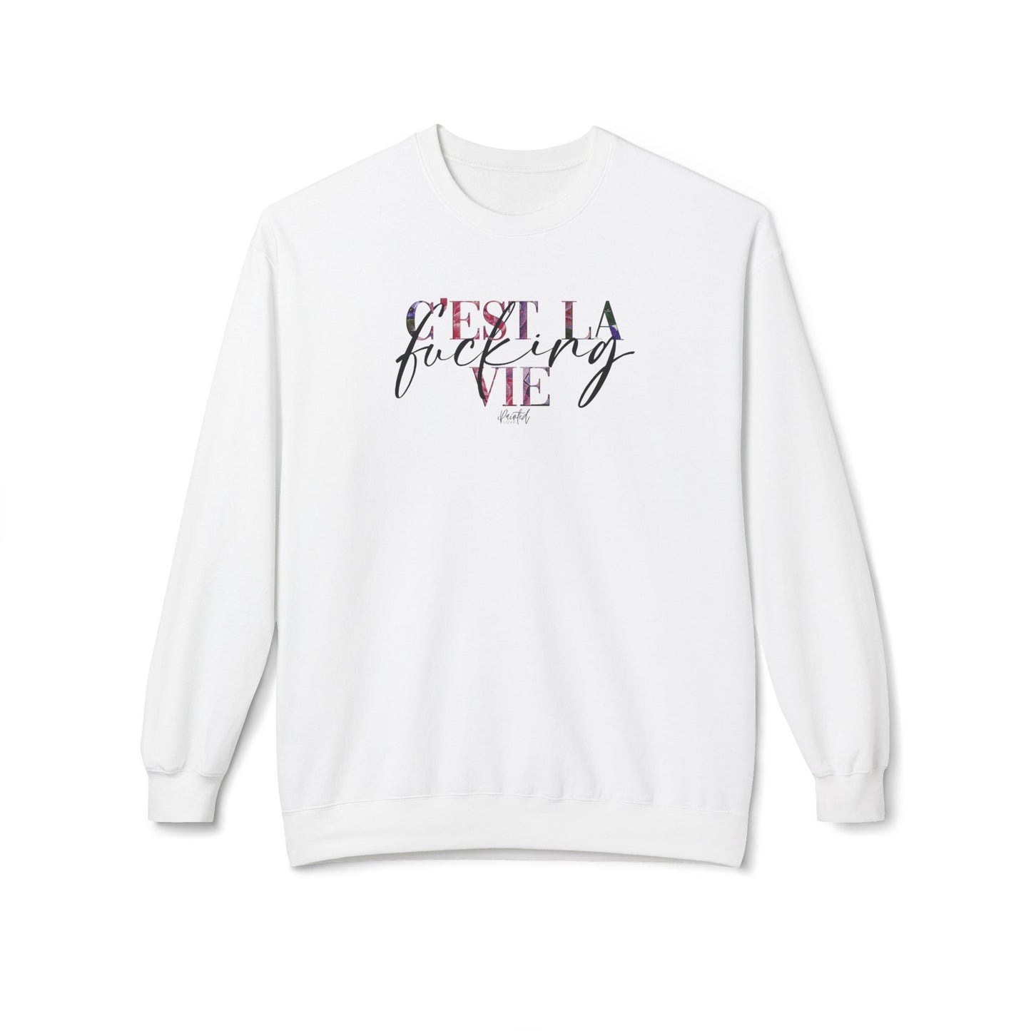 Sweary Floral Sweatshirt - C'est la Effing Vie