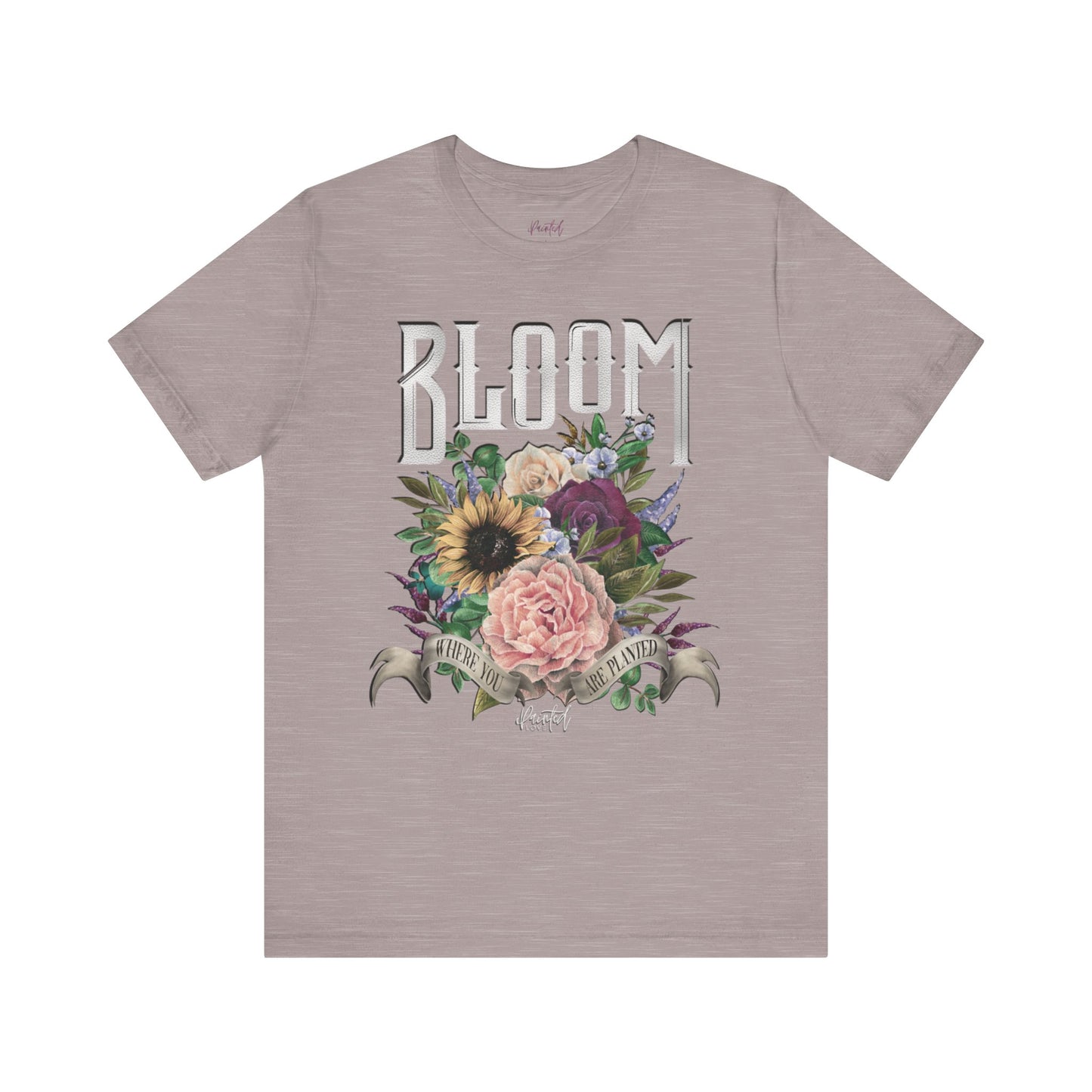 “Bloom Where You Are Planted” Unisex Tee