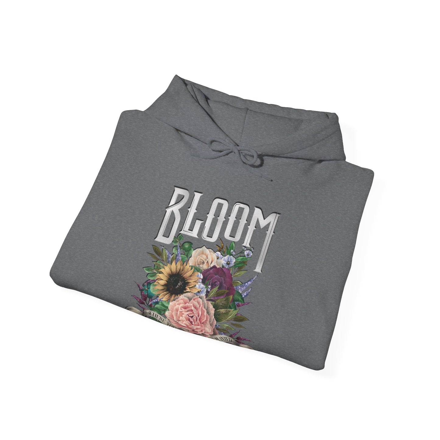 “Bloom Where You Are Planted” Unisex Hoodie