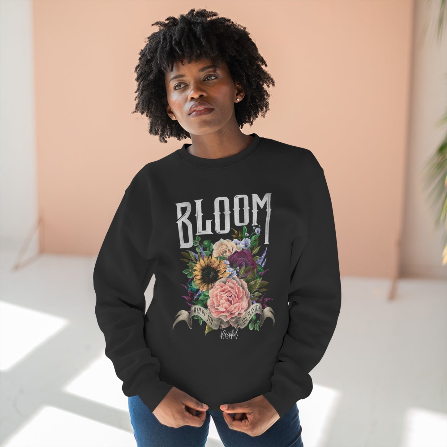 “Bloom Where You Are Planted” Sweatshirt