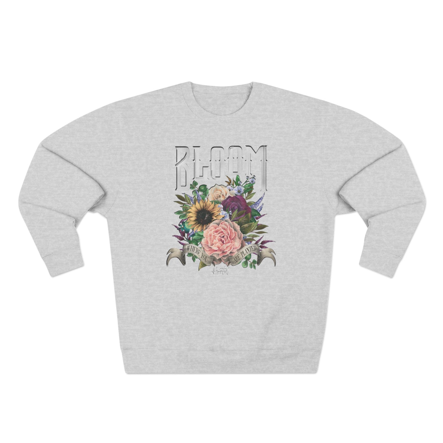 “Bloom Where You Are Planted” Sweatshirt