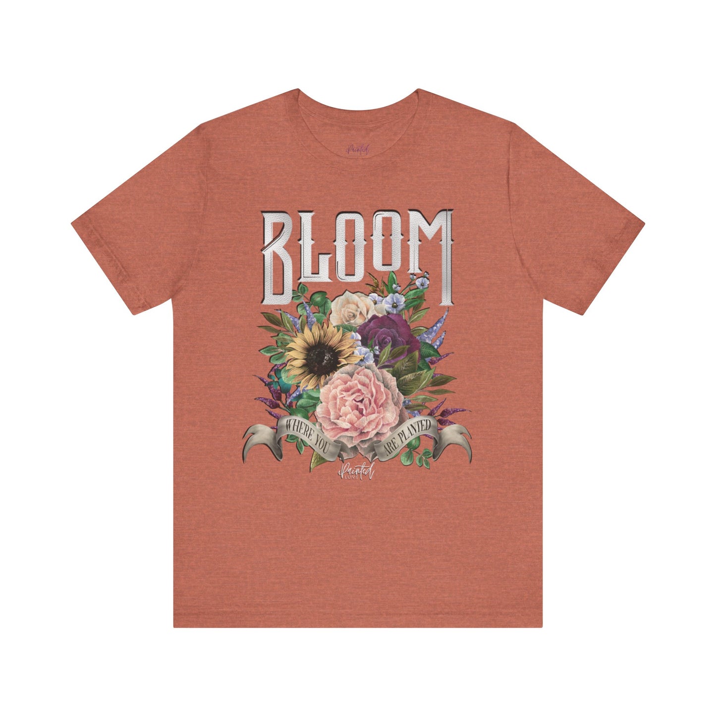 “Bloom Where You Are Planted” Unisex Tee