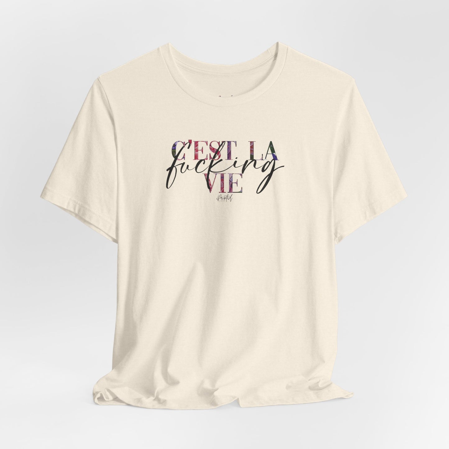 Floral Sweary Unisex Tee - C’est La Vie Tshirt