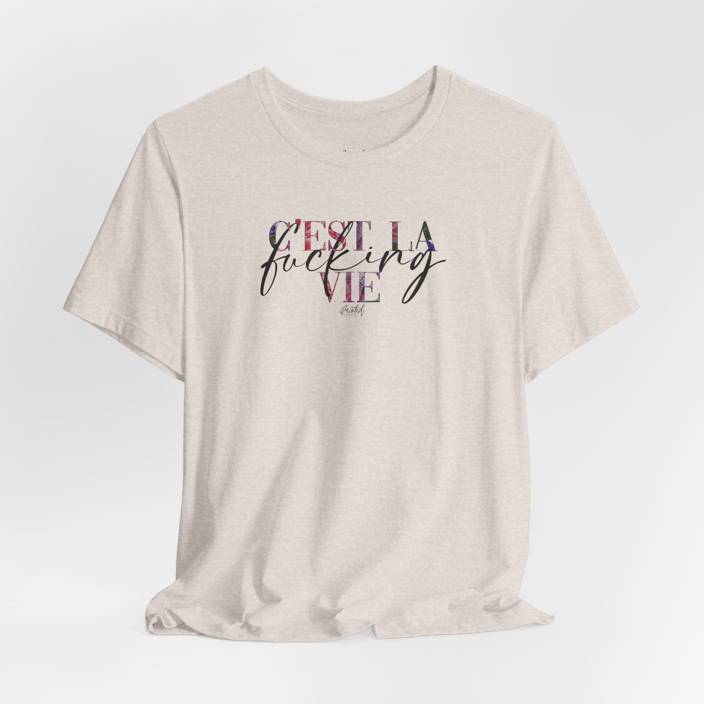 Floral Sweary Unisex Tee - C’est La Vie Tshirt